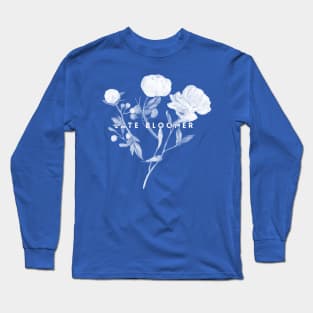 Late Bloomer Long Sleeve T-Shirt